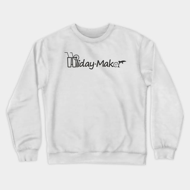 Holiday-Maker - vacation mood: on Crewneck Sweatshirt by aceofspace